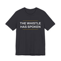 Thumbnail for The Whistle Has Spoken — Football T-Shirt