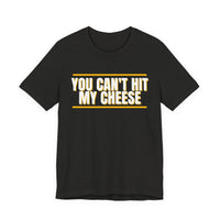 Thumbnail for You Can't Hit My Cheese — Baseball T-Shirt