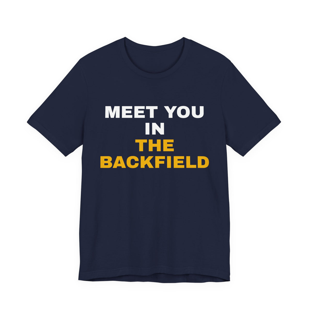 Meet You In The Backfield — Football T-Shirt