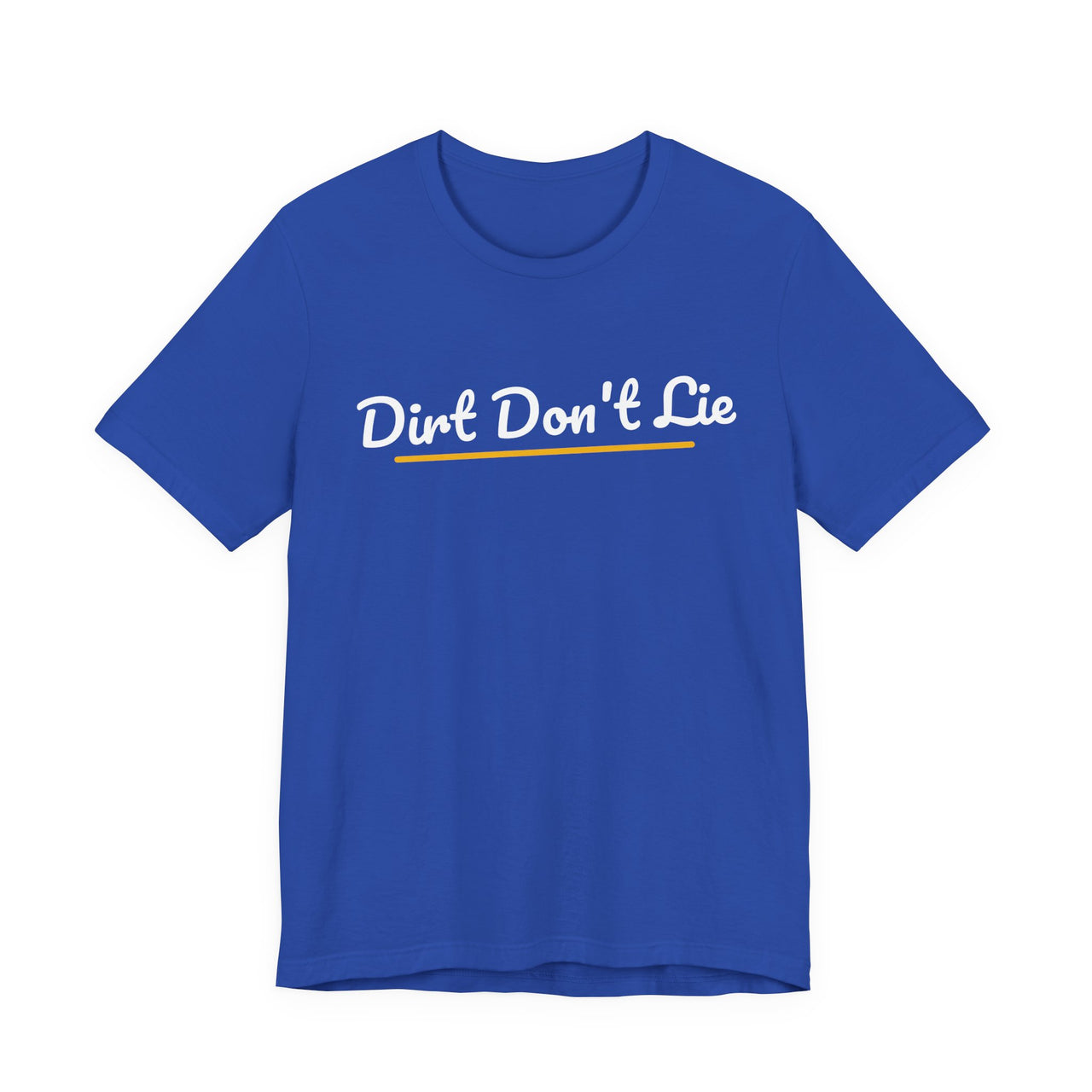 Dirt Don't Lie — Baseball T-Shirt