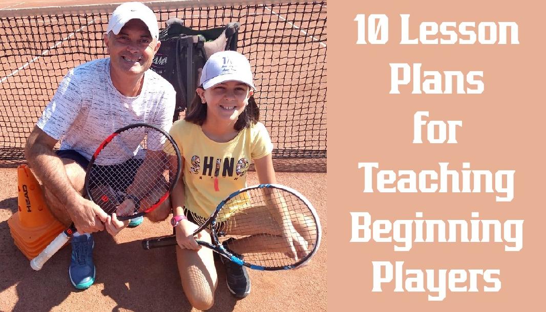 Ten Lesson Plans for Teaching Beginning Tennis Players