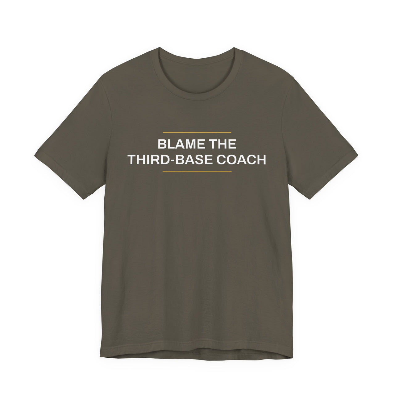 Blame The Third-Base Coach — Baseball T-Shirt