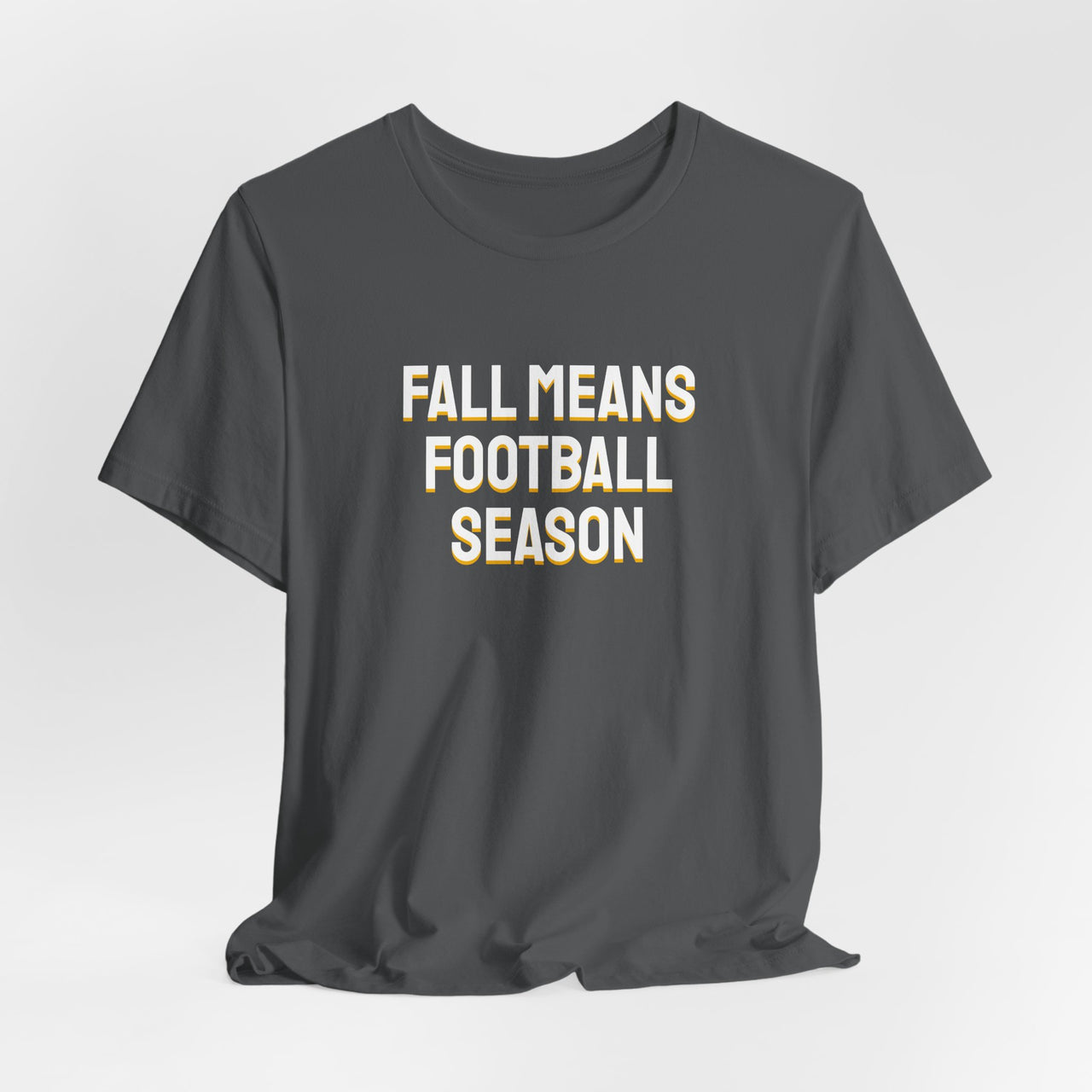 Fall Means Football Season — Football T-Shirt