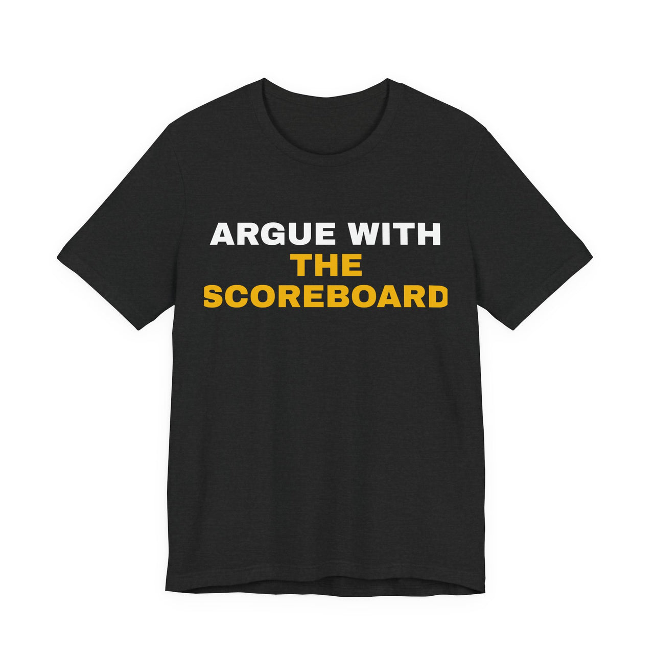 Argue With The Scoreboard — Football T-Shirt