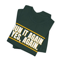 Thumbnail for Run It Again. Yes, Again. — Football T-Shirt
