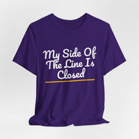 Thumbnail for My Side Of The Line Is Closed — Football T-Shirt