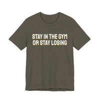 Thumbnail for Stay In The Gym Or Stay Losing — Basketball T-Shirt
