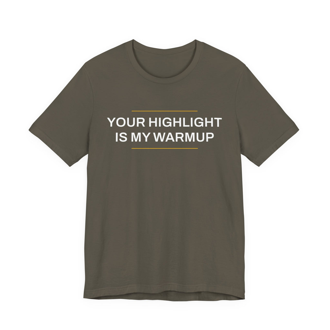 Your Highlight Is My Warmup — Basketball T-Shirt