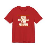 Thumbnail for Hotel Breakfast Is My Pregame — Basketball T-Shirt