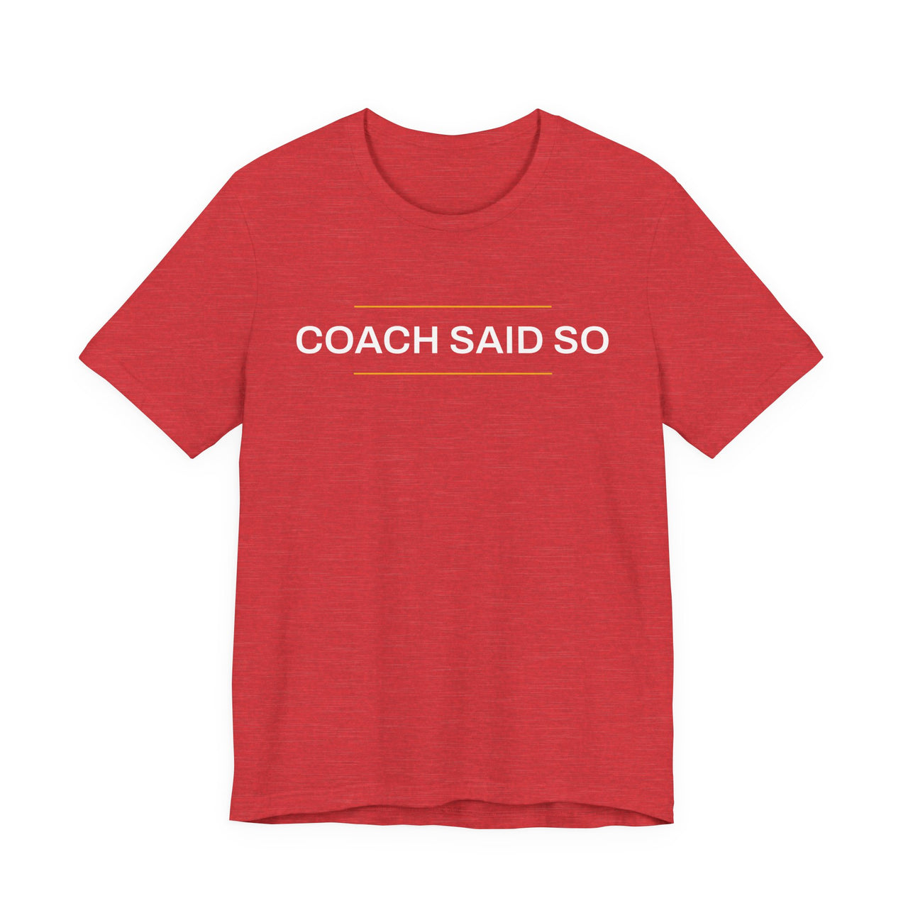 Coach Said So — Basketball T-Shirt