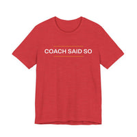 Thumbnail for Coach Said So — Basketball T-Shirt