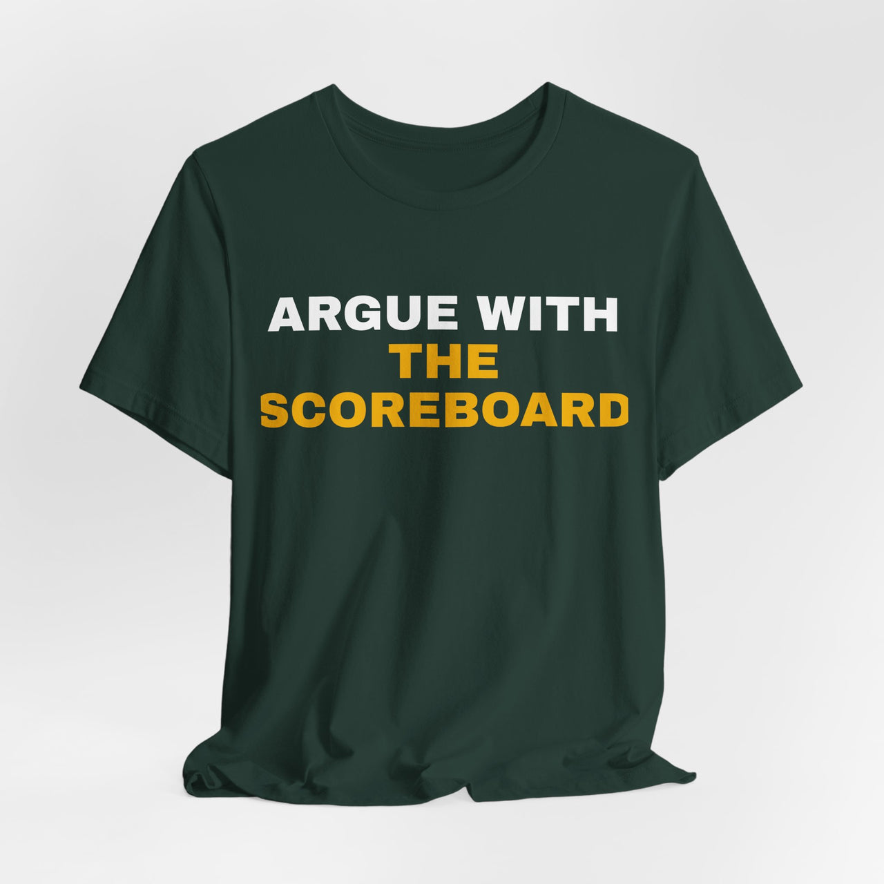 Argue With The Scoreboard — Football T-Shirt
