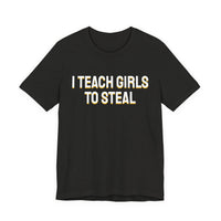 Thumbnail for I Teach Girls To Steal — Softball T-Shirt