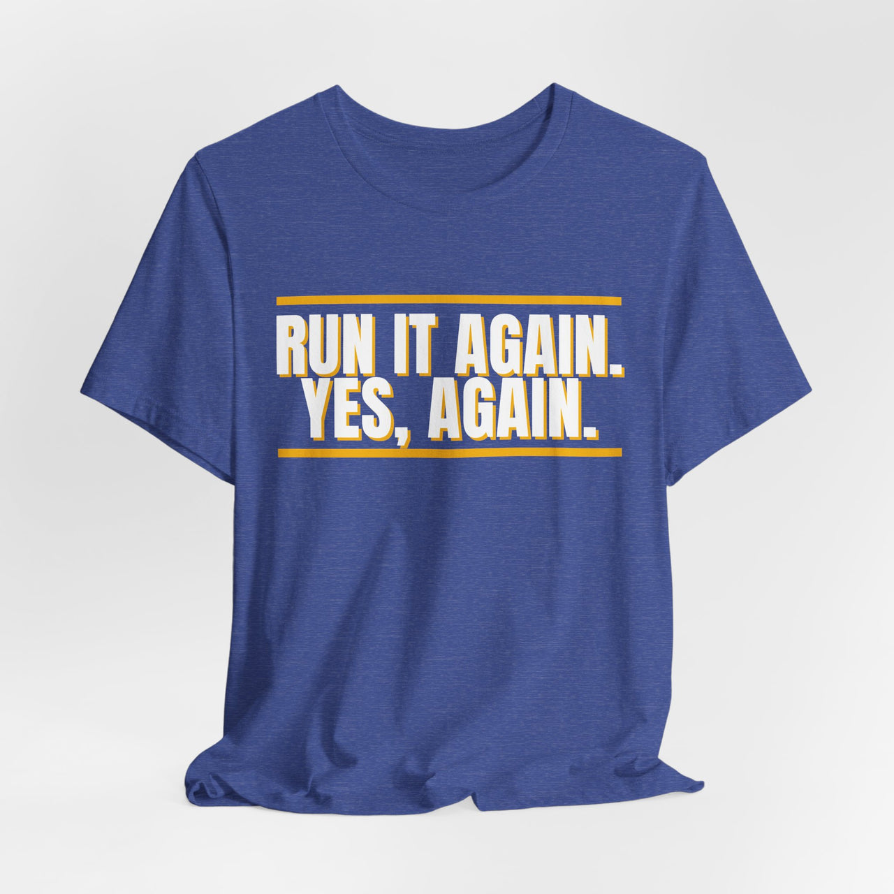 Run It Again. Yes, Again. — Football T-Shirt