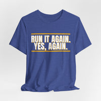 Thumbnail for Run It Again. Yes, Again. — Football T-Shirt