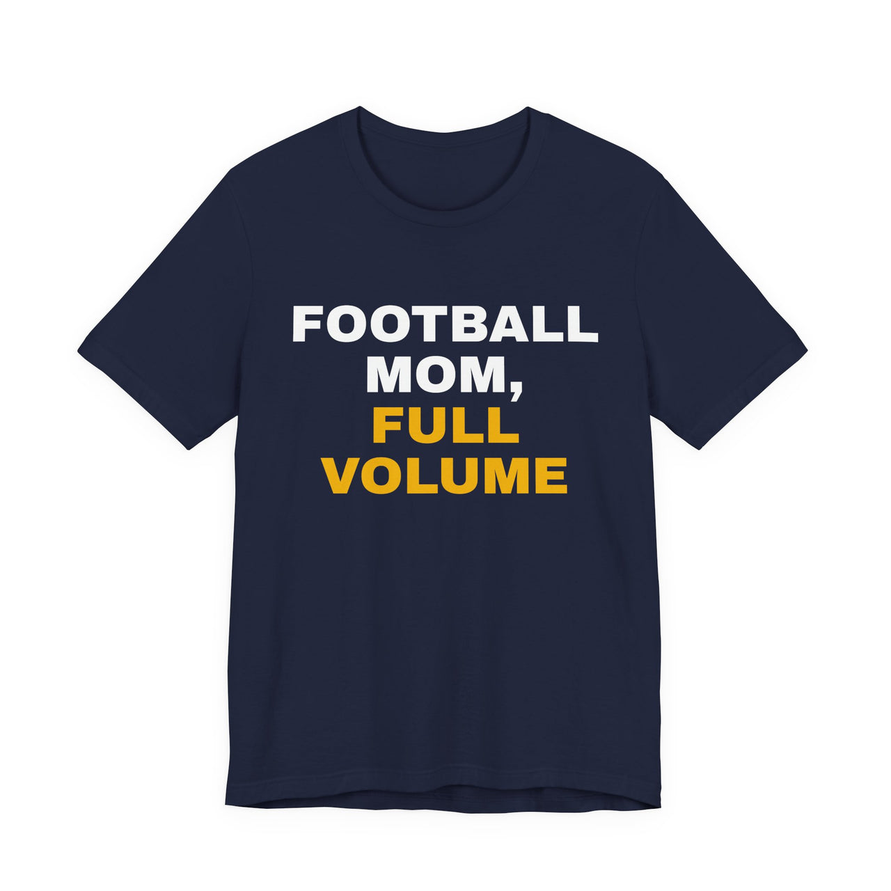 Football Mom, Full Volume — Football T-Shirt