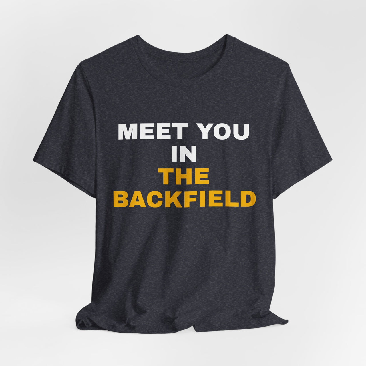 Meet You In The Backfield — Football T-Shirt