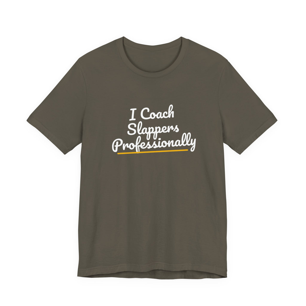 I Coach Slappers Professionally — Softball T-Shirt