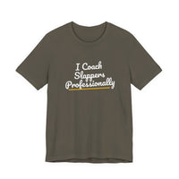Thumbnail for I Coach Slappers Professionally — Softball T-Shirt