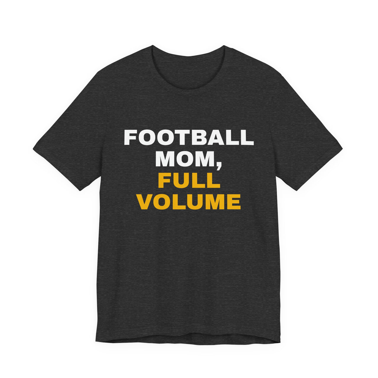 Football Mom, Full Volume — Football T-Shirt