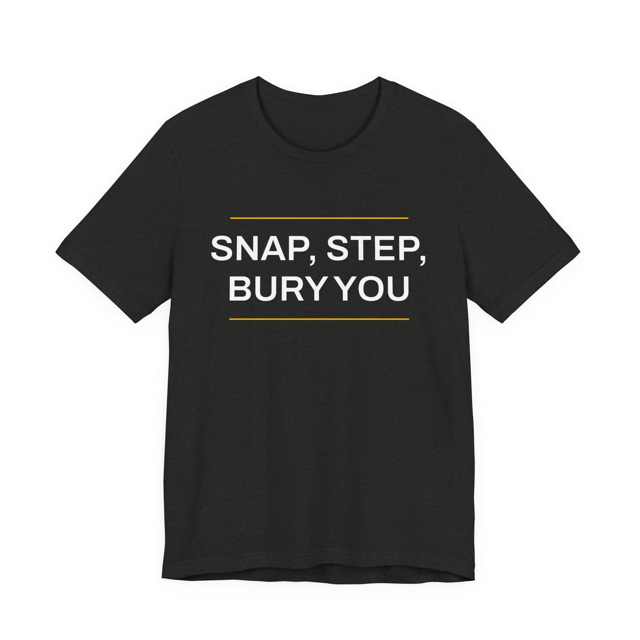 Snap, Step, Bury You — Football T-Shirt