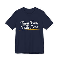 Thumbnail for Turn Two, Talk Less — Baseball T-Shirt