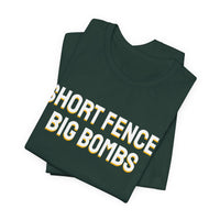 Thumbnail for Short Fence, Big Bombs — Softball T-Shirt