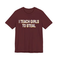 Thumbnail for I Teach Girls To Steal — Softball T-Shirt