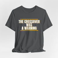 Thumbnail for The Crossover Was A Warning — Basketball T-Shirt