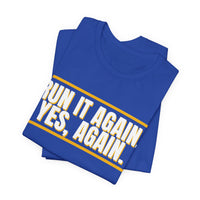 Thumbnail for Run It Again. Yes, Again. — Football T-Shirt