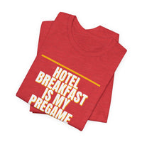 Thumbnail for Hotel Breakfast Is My Pregame — Basketball T-Shirt