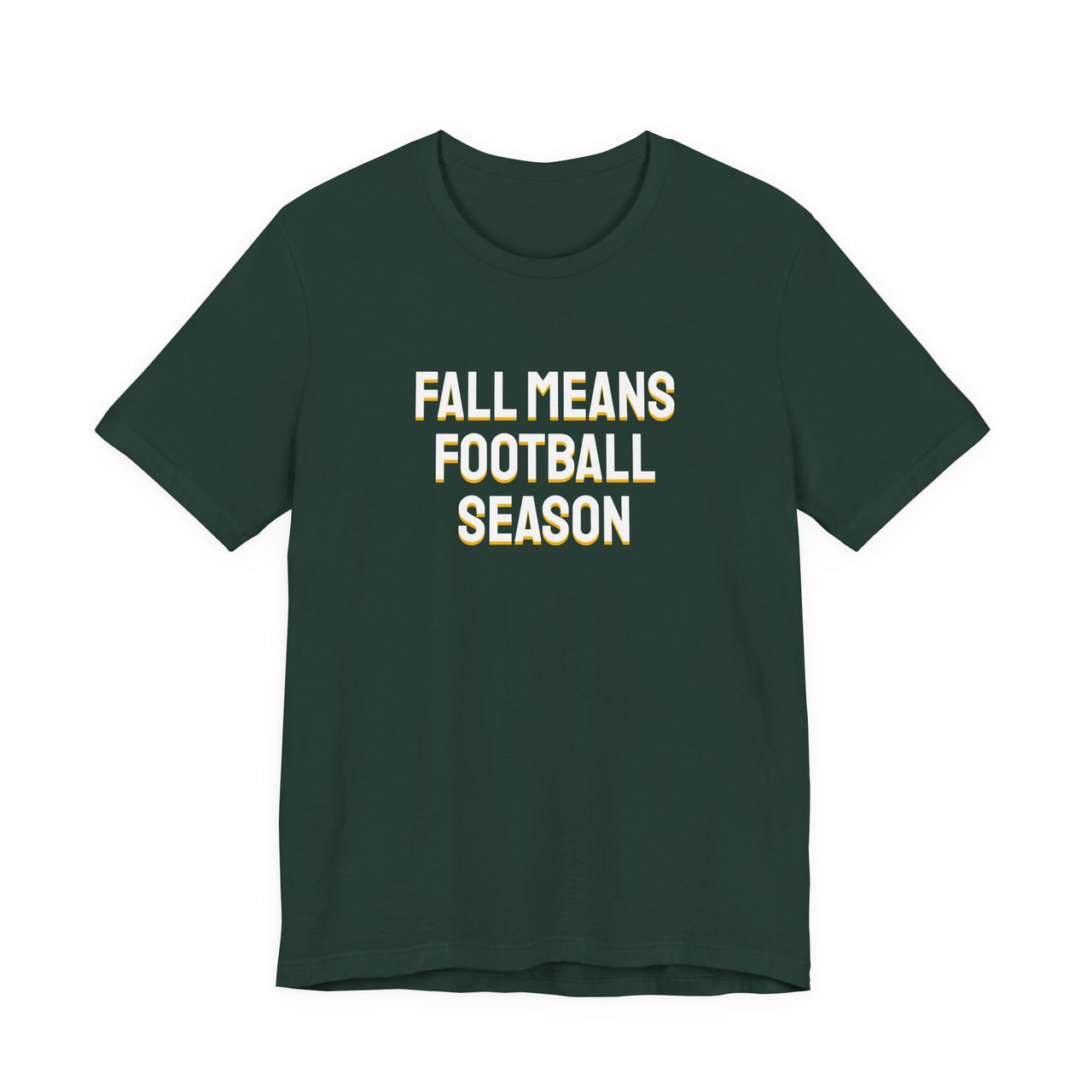 Fall Means Football Season — Football T-Shirt