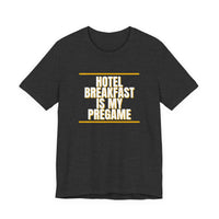 Thumbnail for Hotel Breakfast Is My Pregame — Basketball T-Shirt