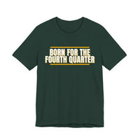 Thumbnail for Born For The Fourth Quarter — Football T-Shirt