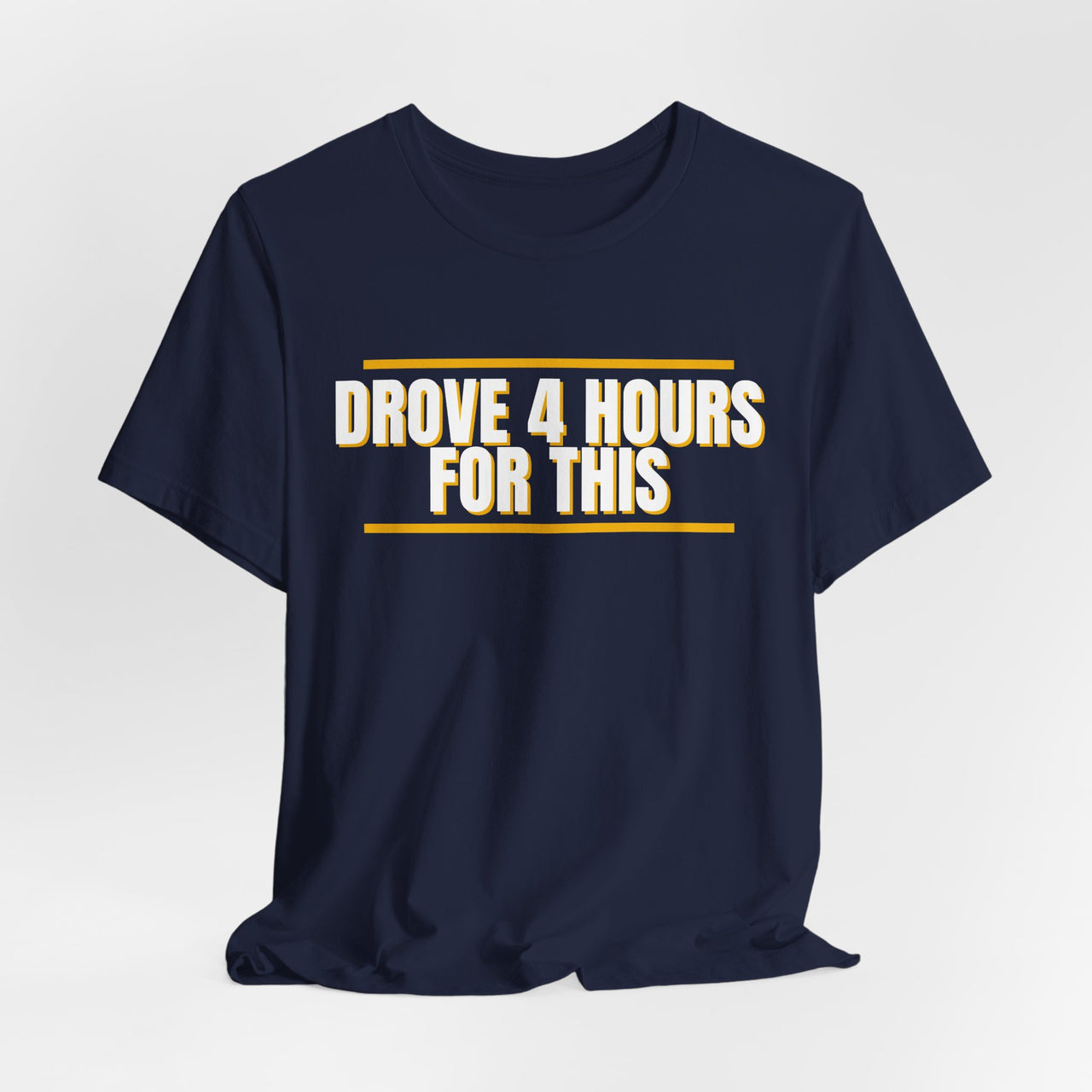 Drove 4 Hours For This — Basketball T-Shirt