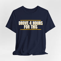 Thumbnail for Drove 4 Hours For This — Basketball T-Shirt