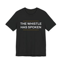 Thumbnail for The Whistle Has Spoken — Football T-Shirt