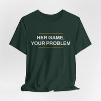 Thumbnail for Her Game, Your Problem — Basketball T-Shirt