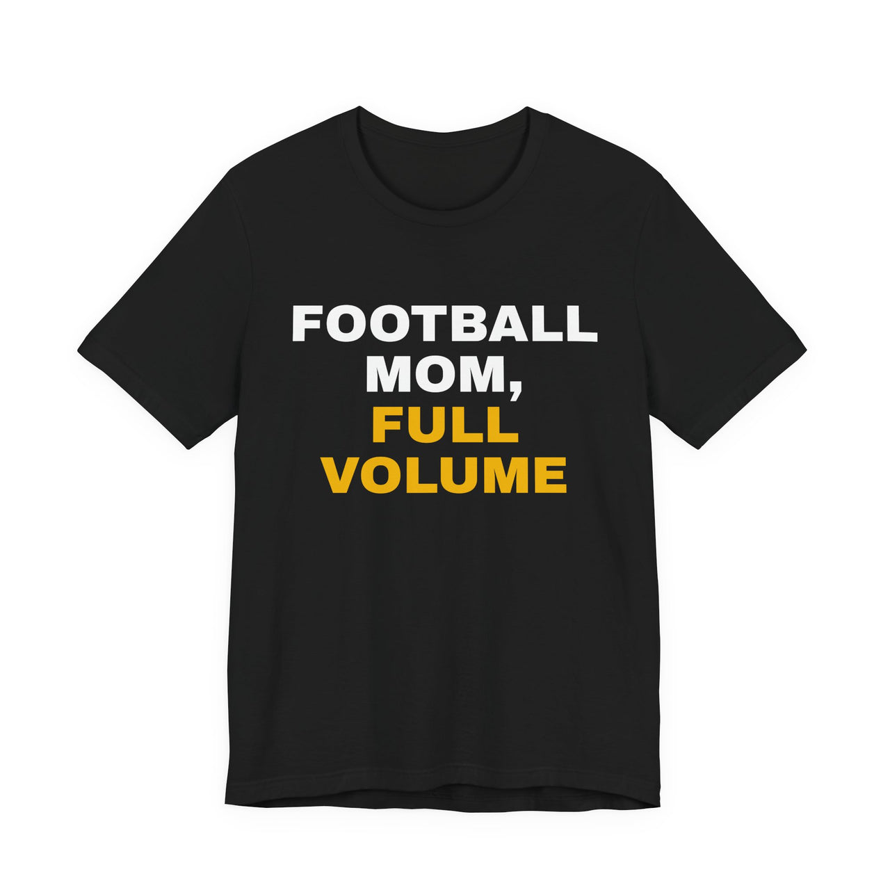 Football Mom, Full Volume — Football T-Shirt