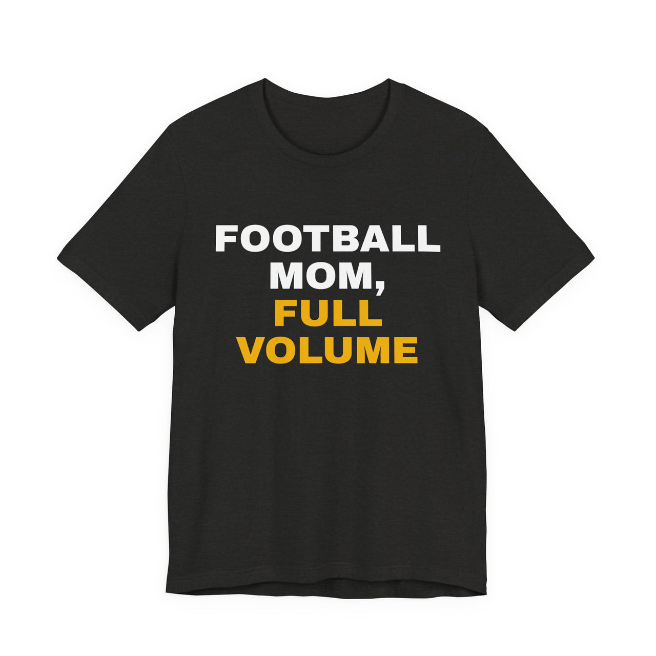 Football Mom, Full Volume — Football T-Shirt