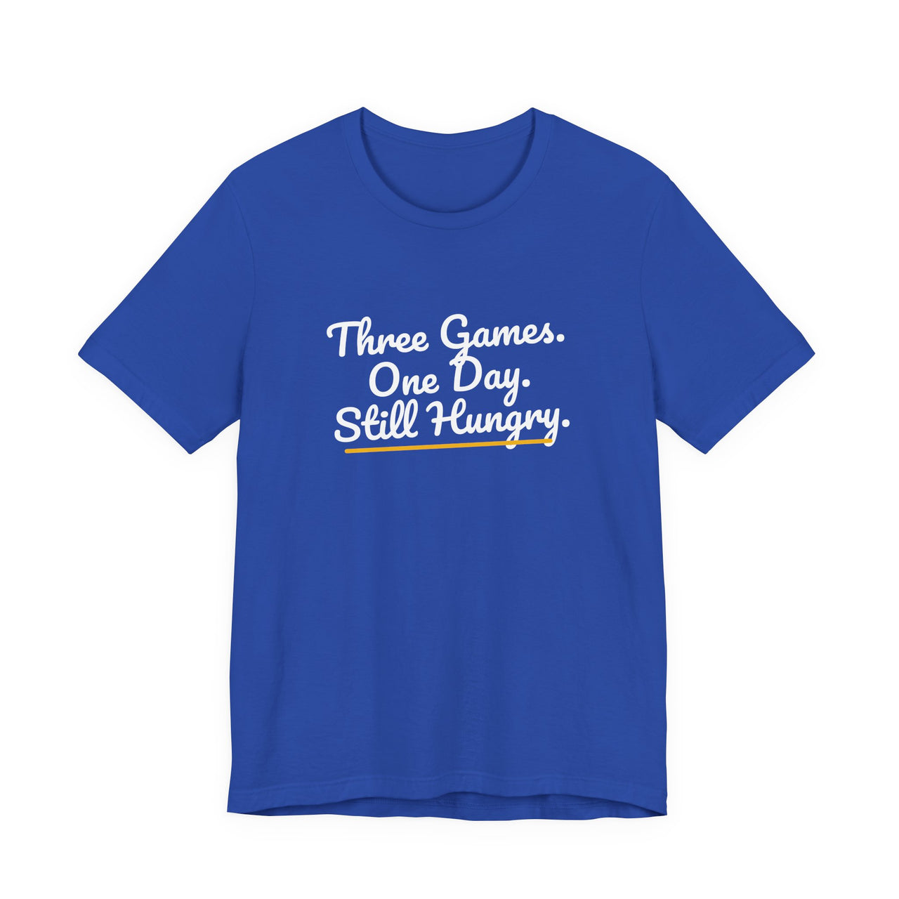 Three Games. One Day. Still Hungry. — Basketball T-Shirt