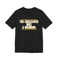 Thumbnail for The Crossover Was A Warning — Basketball T-Shirt