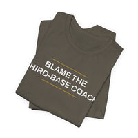 Thumbnail for Blame The Third-Base Coach — Baseball T-Shirt