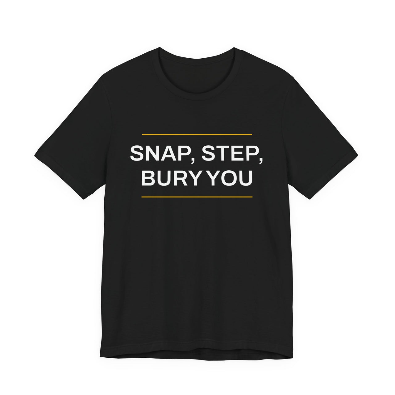 Snap, Step, Bury You — Football T-Shirt
