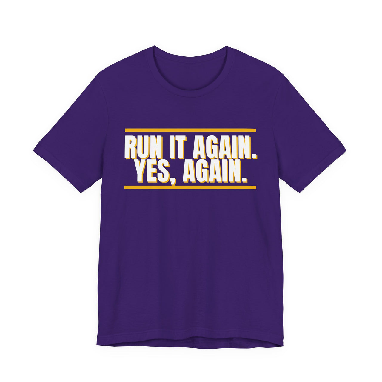 Run It Again. Yes, Again. — Football T-Shirt