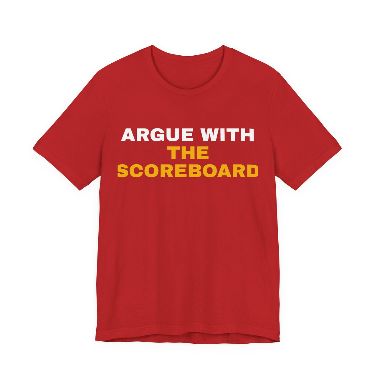 Argue With The Scoreboard — Football T-Shirt