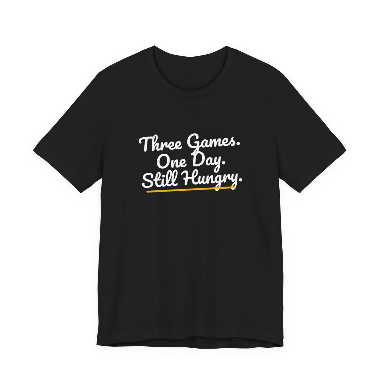 Three Games. One Day. Still Hungry. — Basketball T-Shirt