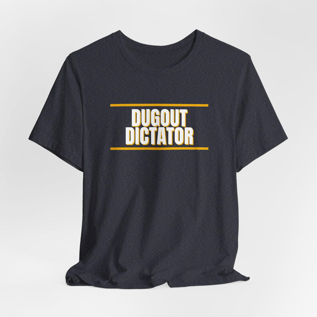 Dugout Dictator — Baseball T-Shirt