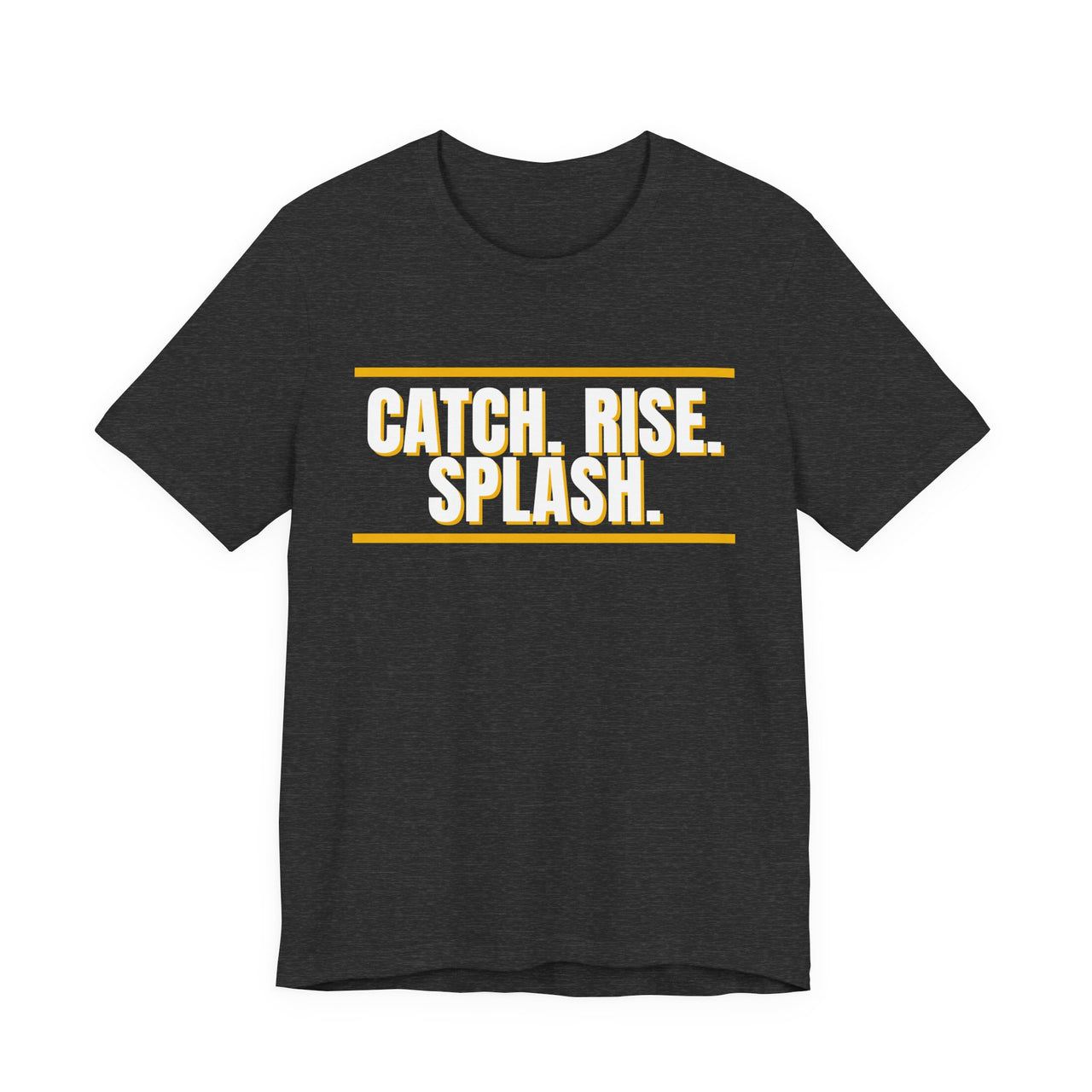Catch. Rise. Splash. — Basketball T-Shirt