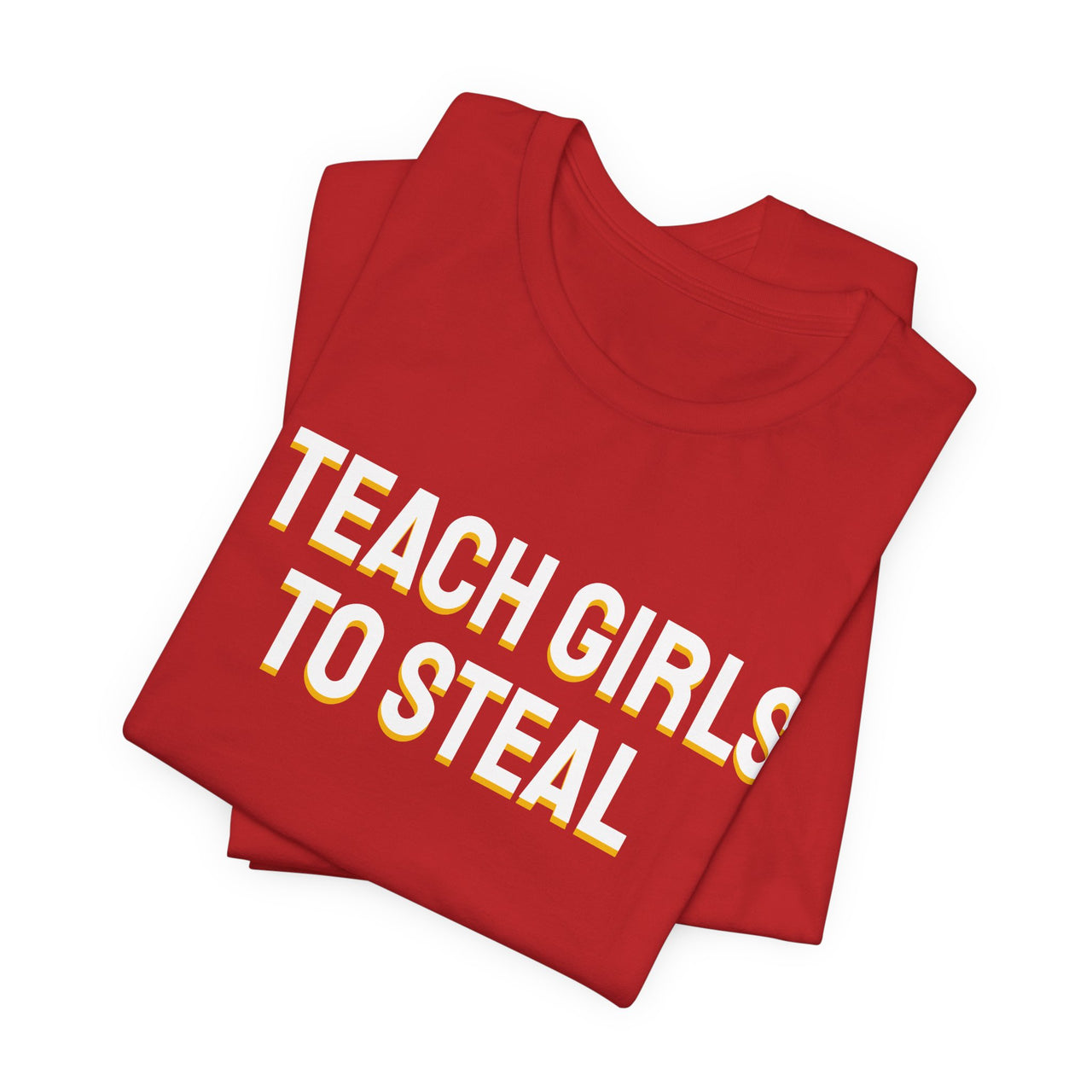 I Teach Girls To Steal — Softball T-Shirt